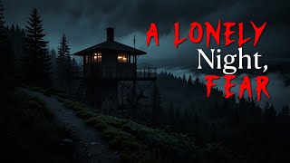 4 Very Scary TRUE Remote Fire Lookout Horror Stories