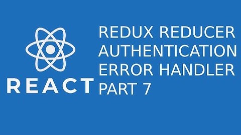 React Redux Authentication - Error Handler - Food Delivery Part 7