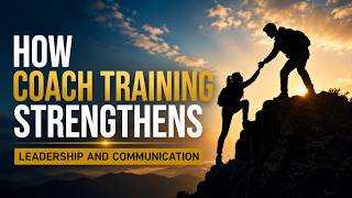 How Life Coach Training Strengthens Leadership and Communication