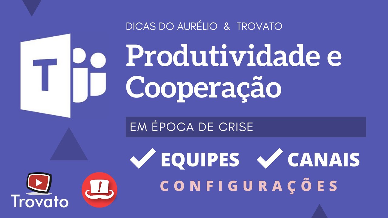 Aula 4 - Teams - Criando Equipes | Configurando Equipes | Criando Canais - Parte I