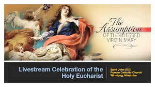 Rosary & Mass on Sunday, August 15, 2021 - Assumption of the BVM