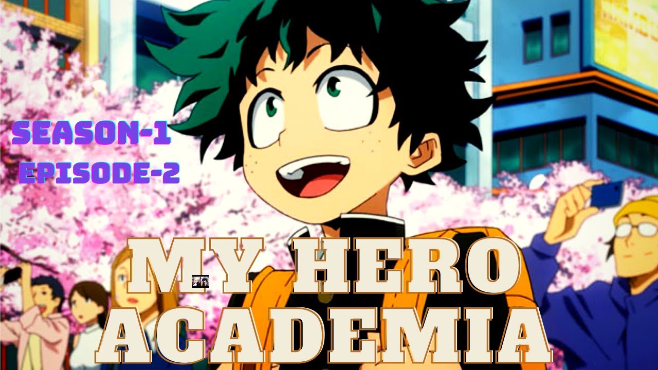 What It Takes To Be A Hero 02 MY HERO ACADEMIA SEASON01 EPISODE02