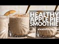 Healthy Apple Pie Fall Smoothie