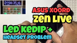 Cara Memperbaiki Asus Zenfone Live L1 X00RD Matot (Mati Total) Hanya LED Kedip Plus Headset Problem
