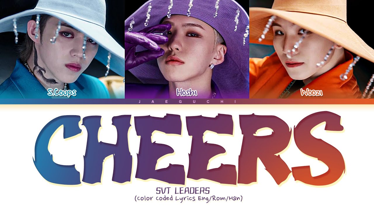 SVT LEADERS 'CHEERS' Lyrics (Color Coded Lyrics) YouTube