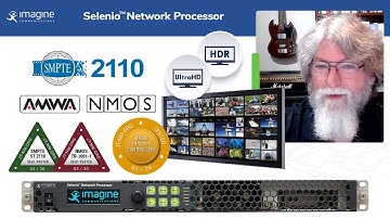 Selenio™ Network Processor - Defining the IP Era of Television Infrastructure