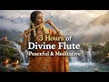3 Hours Divine Flute Music 🪈 Peaceful Meditation | Deep Calm • Stress Relief • Healing Sounds