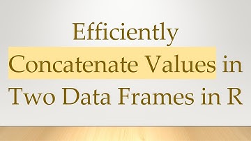 Efficiently Concatenate Values in Two Data Frames in R