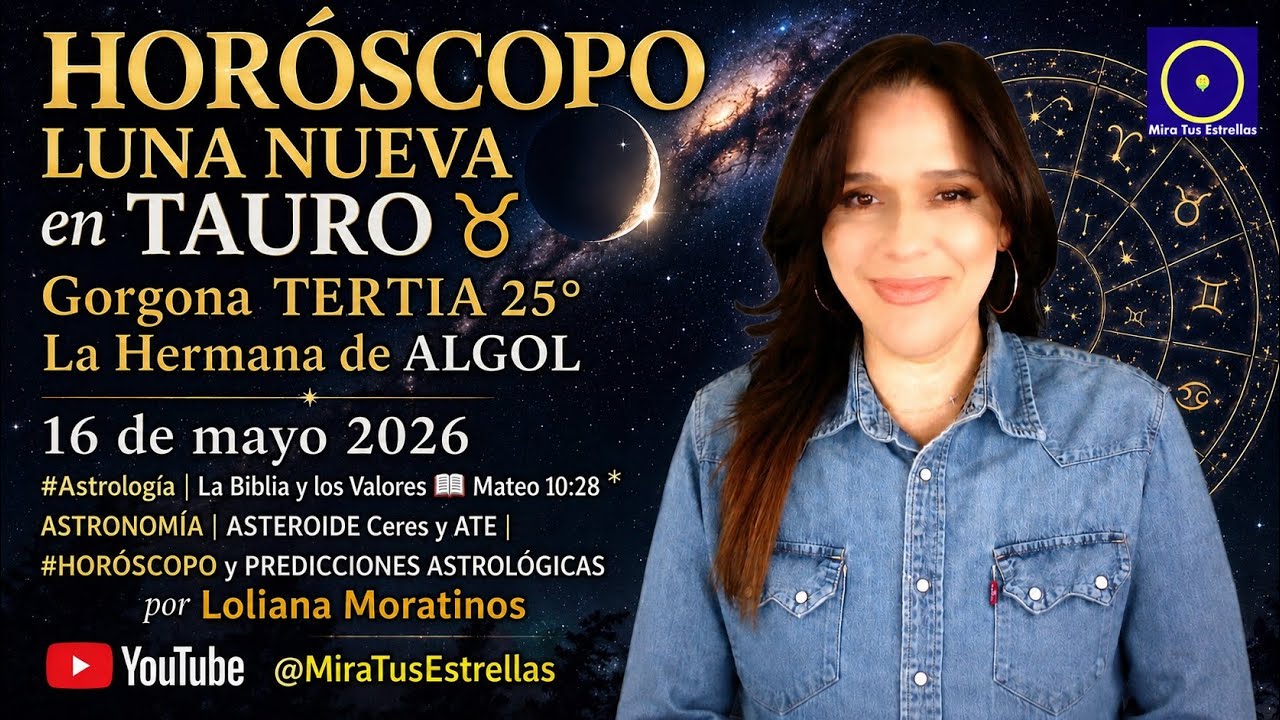 #HORÓSCOPO Luna Nueva en Tauro ♉️ Mayo 16, 2026 TODOS LOS SIGNOS por Loliana Moratinos