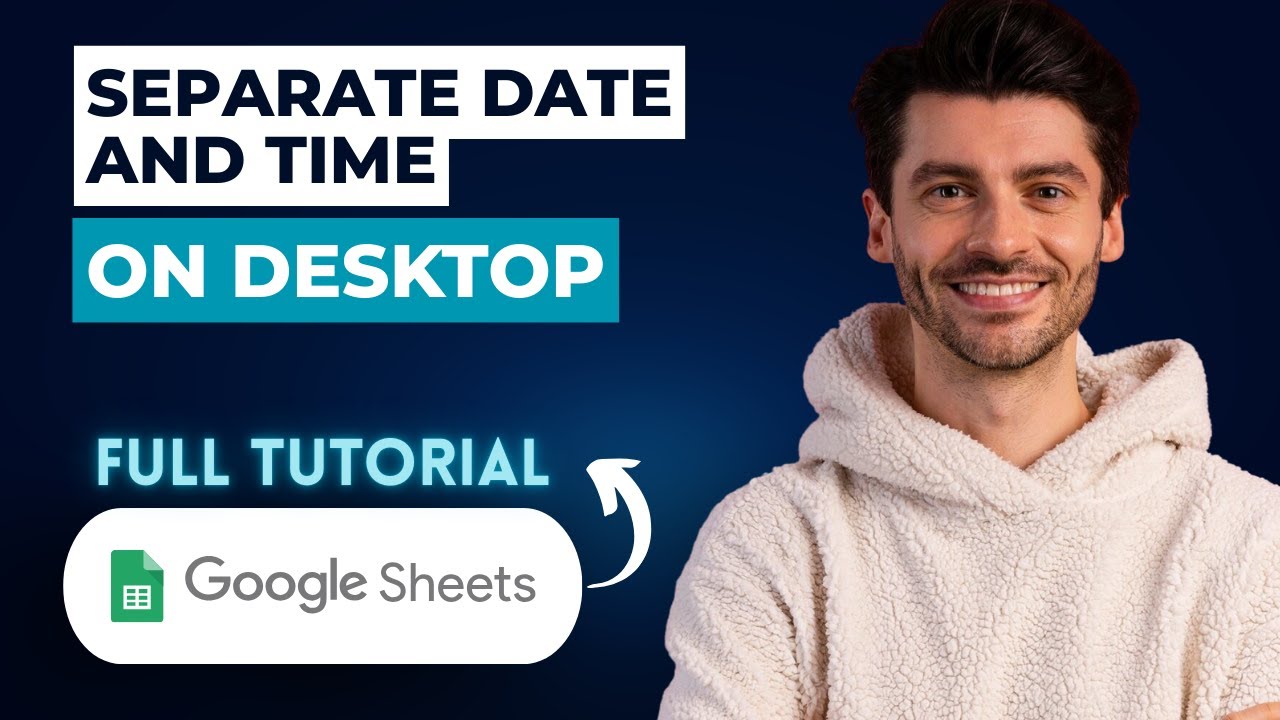 How to Separate Date and Time in Google Sheets on Desktop [2026 Guide ...