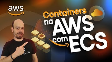 Domine o AWS ECS: Execute Contêineres na nuvem sem mistério