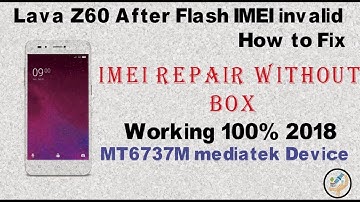 Lava z60 imei repair || mt3767m ||working 100% || 2018