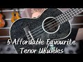 5 affordable favourite tenor ukuleles