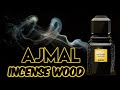 Ajmal Incense Wood Fragrance Review
