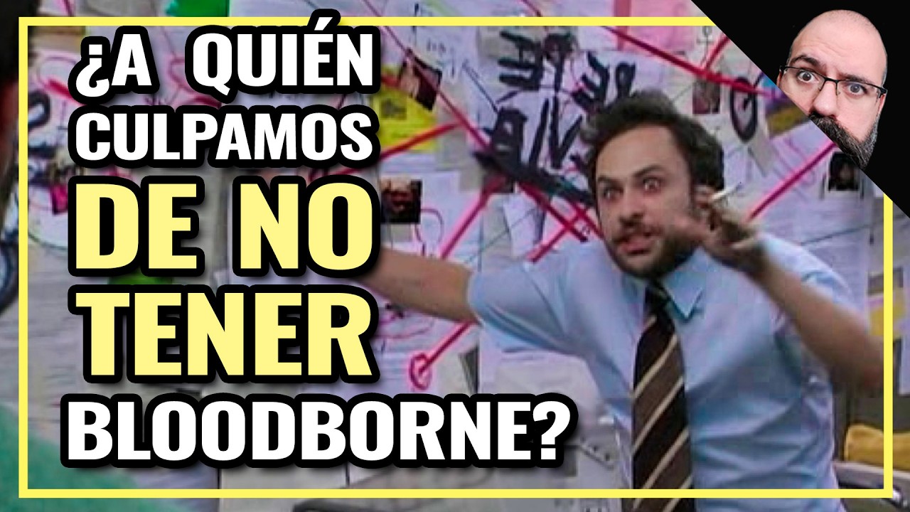 ¿Culpa de SONY o culpa de From? Como sea, NO TENEMOS BLOODBORNE REMAKE #videojuegos #bloodborne