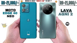 Moto Edge 40 Neo Vs Lava Agni 2