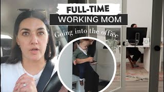 Day in the Life of a 9-5 Working Mom | GOING INTO THE OFFICE