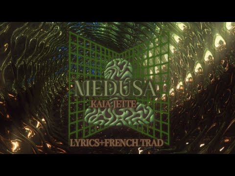 MEDUSA  Kaia jette  lyrics  French trad