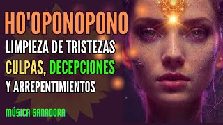 HO'OPONOPONO, LIMPIEZA DE TRISTEZAS, DECEPCIONES, CULPAS |Suelto y Confío.