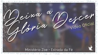 Download lagu Ministério Zoe  - Deixa A Glória Descer + Espontâneo (Video Oficial)