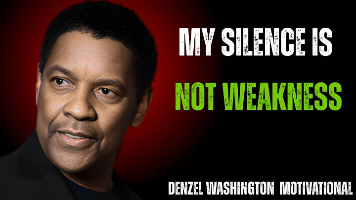 My silence is not weakness.|| DENZEL WASHINGTON MOTIVATION