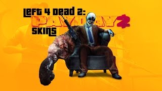Left 4 Dead 2: Payday 2 Character's Skin Mod