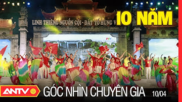 10 Năm Tín Ngưỡng Thờ Cúng Hùng Vương Được UNESCO Ghi Danh | Góc Nhìn Chuyên Gia | ANTV