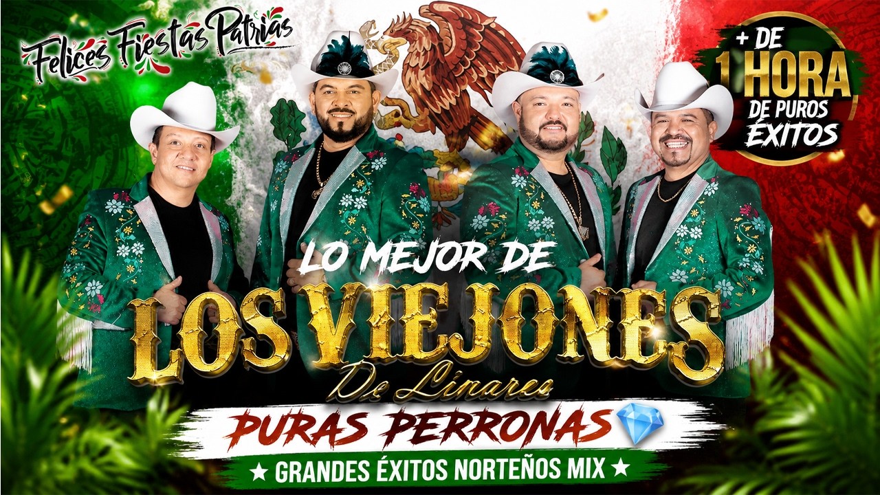 LOS VIEJONES DE LINARES 🇲🇽 Puras Perronas Para La Raza - Lo Mejor Del Norteño Mexicano Mix