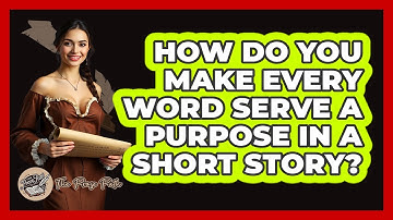 How Do You Make Every Word Serve A Purpose In A Short Story? - The Prose Path