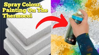 Spray Colour, Painting On The Thermocol Epic Reaction Prayogpath