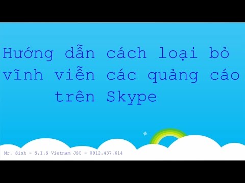 Hướng dẫn cách loại bỏ vĩnh viễn các quảng cáo trên Skype