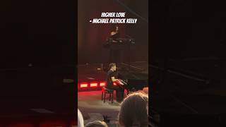 Higher Love - Michael Patrick Kelly | 13.06.2026, Loreley ❤️