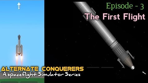 SFS 1.5 || The First Flight | Spaceflight Simulator | Episode - 3 [Alternate Conquerers]