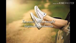 Tai Wood : Alone Tonight Terjemahan indonesia