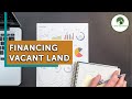 Financing Vacant Land