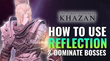 5 SIMPLE Tips to Master REFLECTION in The First Berserker Khazan