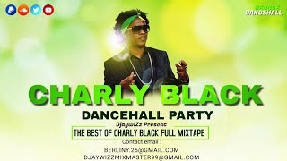 Charly Black Dancehall Party mixtape 2024 ► The best of charly black mix by. DjaywiZz