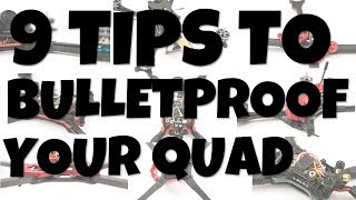 Bulletproof your Quad with these 9 Simple FPV Build Tips