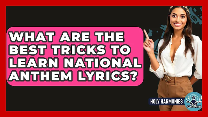 What Are The Best Tricks To Learn National Anthem Lyrics? - Holy Harmonies