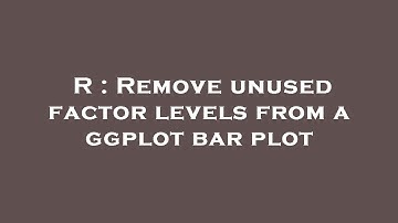 R : Remove unused factor levels from a ggplot bar plot