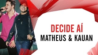 Decide Aí - Matheus e Kauan - Villa Mix Fortaleza 2016 ( Ao Vivo ) chords