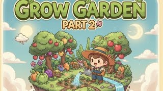 Grow garden part-2