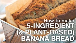 5-Ingredient (plant-based) Banana Bread