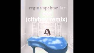 Video thumbnail of "Regina Spektor - Eet (cityboy remix)"