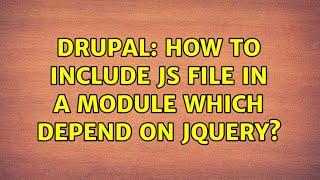 Drupal: How to include js file in a module which depend on jquery? (2 Solutions!!)