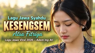 LAGU JAWA SYAHDU VIRAL 🔥 KESENGSEM - ALSA FITRIYA | MDX Music Production 