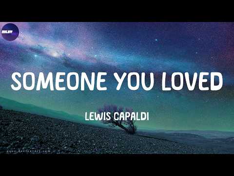 Lewis Capaldi - Someone You Loved (Lyrics)