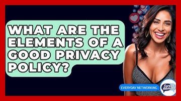 What Are The Elements Of A Good Privacy Policy? - Everyday-Networking