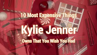 10 Most Expensive Things Kylie Jenner Owns That You Wish You Had