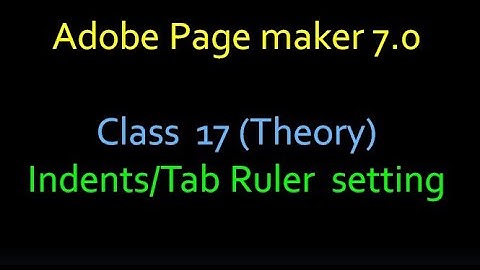 Adobe Page maker 7.0  Class 17 (Theory) Indents/Tab Ruler Setting Malayalam